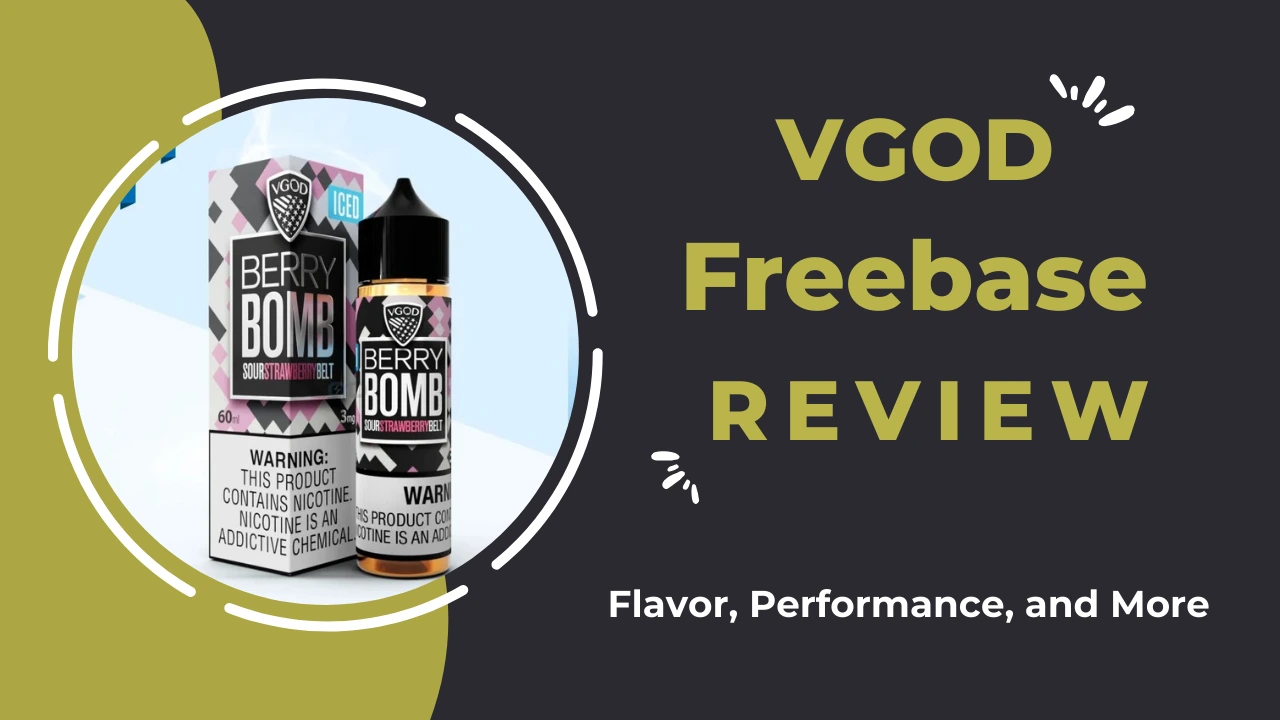 VGOD Freebase Review: Flavor, Performance, and More