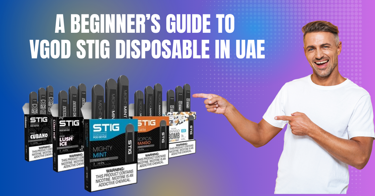 Guide to VGOD Stig Disposable in UAE