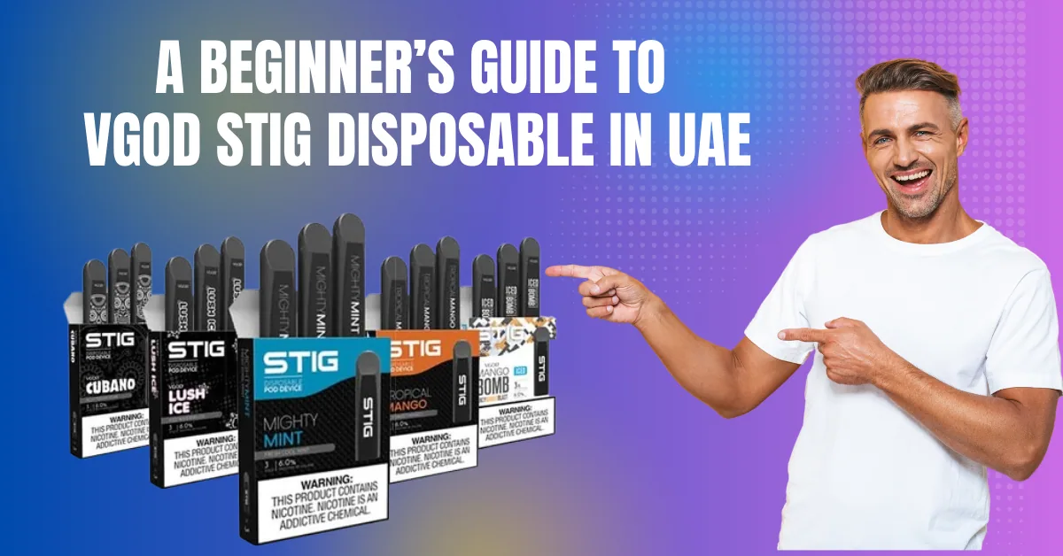 A Beginner’s Guide to VGOD Stig Disposable in UAE (2025 Edition) 10 Guide to VGOD Stig Disposable in UAE
