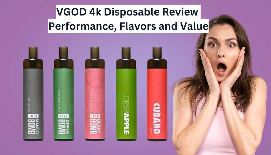 VGOD 4k Disposable Review