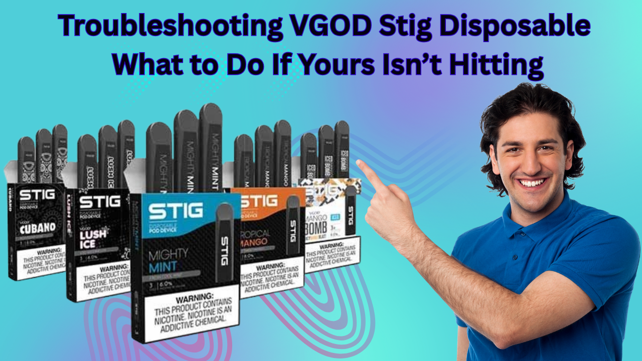 Troubleshooting VGOD Stig Disposable Vapes