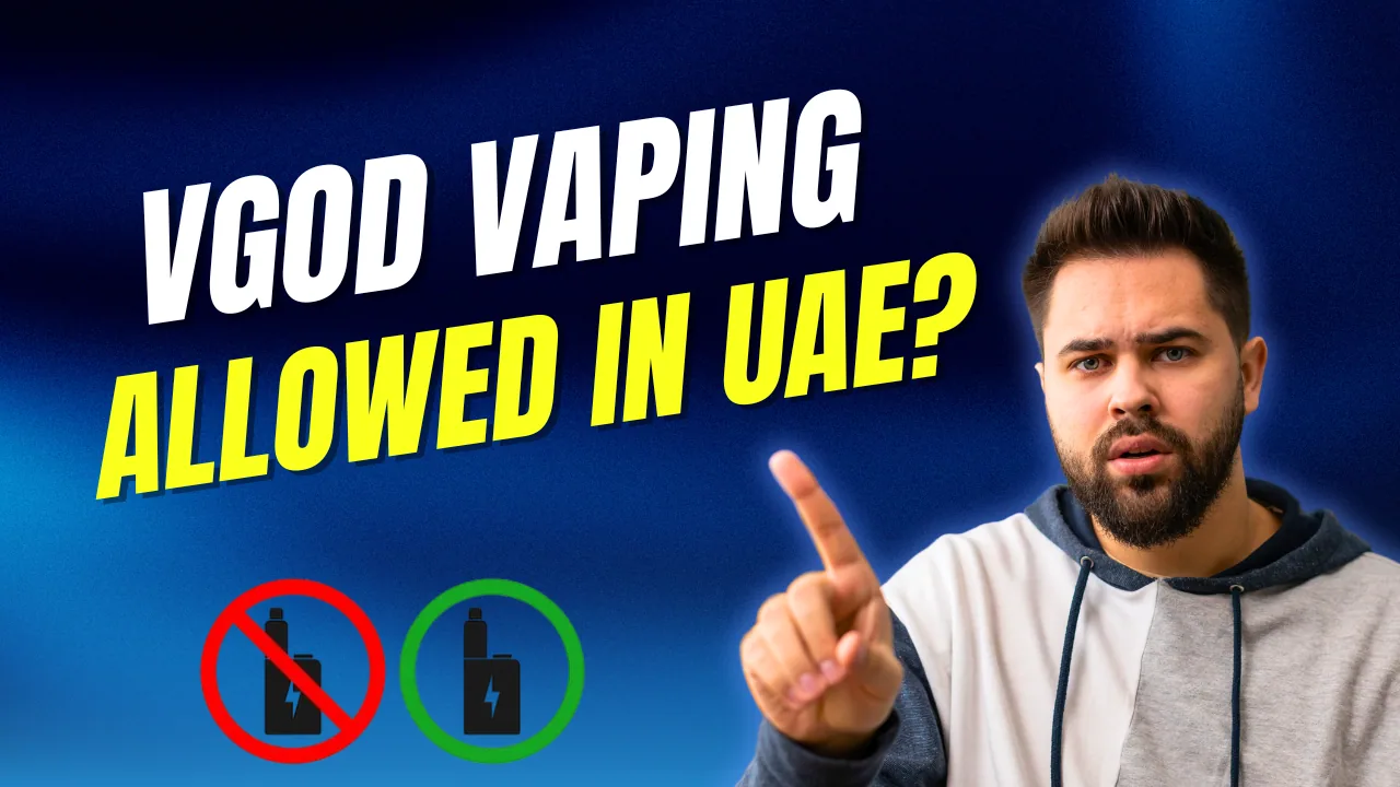 Are VGOD Vapes Legal in the UAE Rules New Vapers Must Know