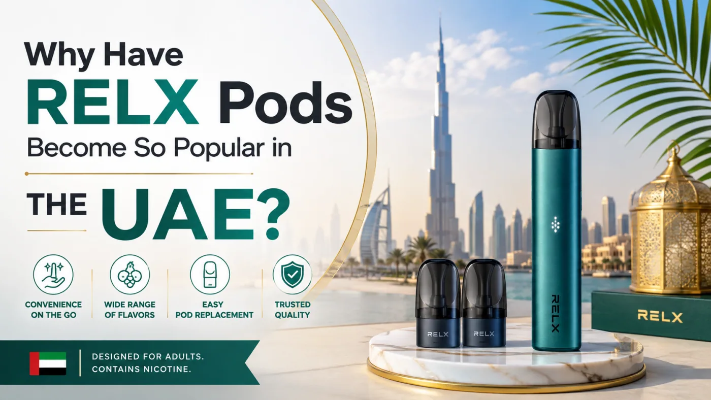 Why RELX Pods Have Taken Over the UAE Vape Market